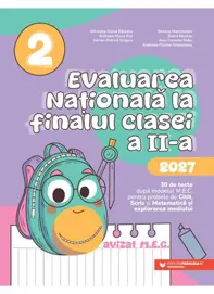 Evaluarea Națională 2027. Clasa a II-a. Citit. Scris. Matematică
