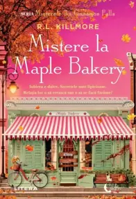 Mistere la Maple Bakery. Seria Misterele din Cinnamon Falls Vol.3