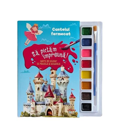 Sa pictam impreuna! Castelul fermecat. Carte de colorat cu pensula si acuarele