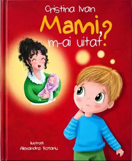 Mami, m-ai uitat?