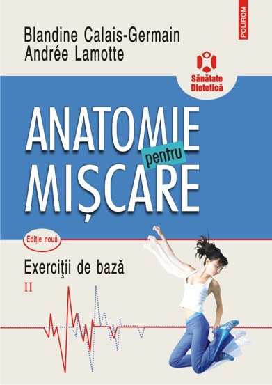 Anatomie pentru miscare Vol.2: Exercitii de baza