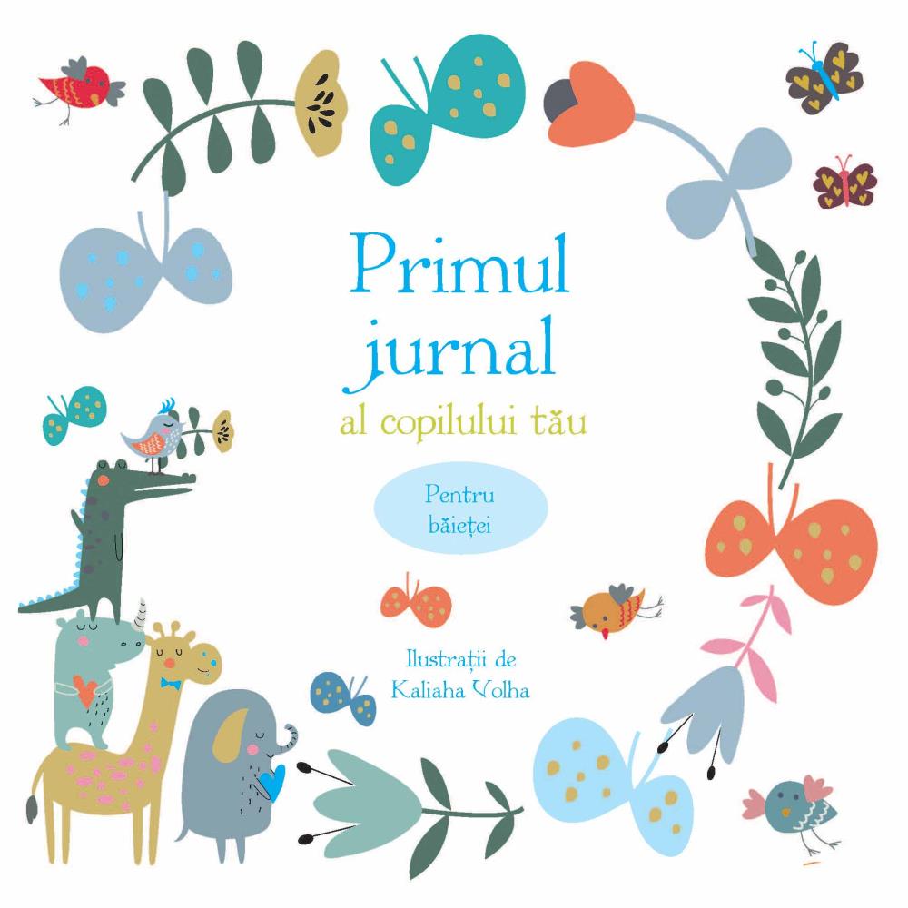 Primul jurnal al copilului tau. Pentru baietei 