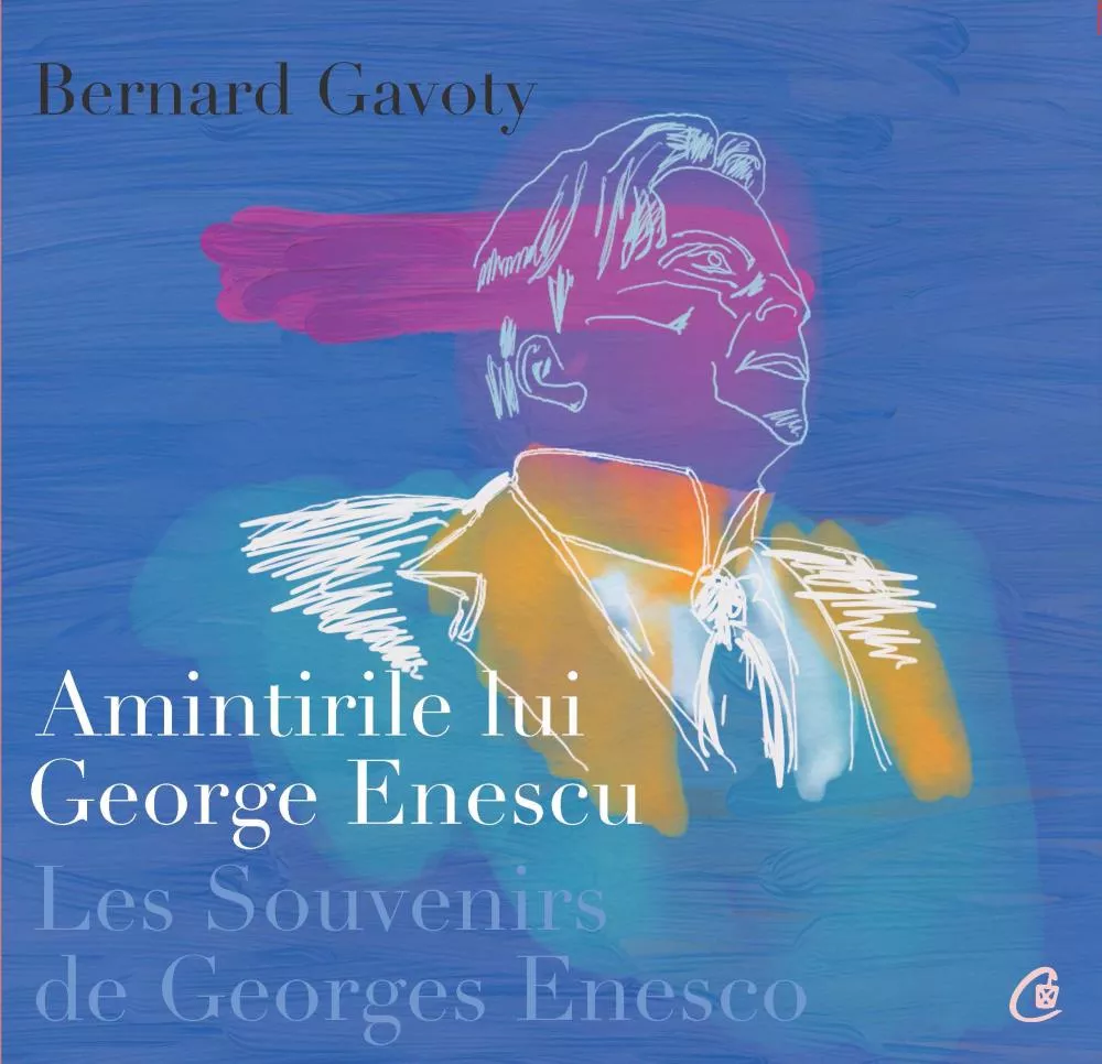 Amintirile lui George Enescu/ Les Souvenirs de Georges Enesco. Editia a II-a