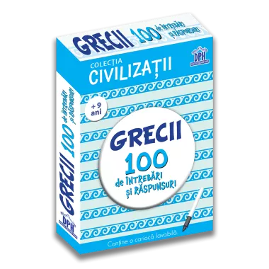 Civilizatii: Grecii - 100 de intrebari si raspunsuri