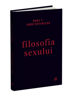 Filosofia sexului. Editie necenzurata (resigilat)