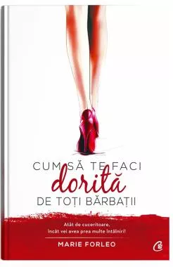 Cum sa te faci dorita de toti barbatii (resigilat)