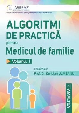 Algoritmi de practica pentru medicul de familie. Vol. 1