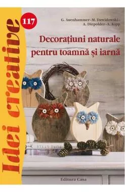 Idei creative 117 - Decoratiuni naturale pentru toamna si iarna