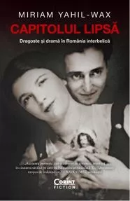 Capitolul lipsă. Dragoste și dramă în România interbelică