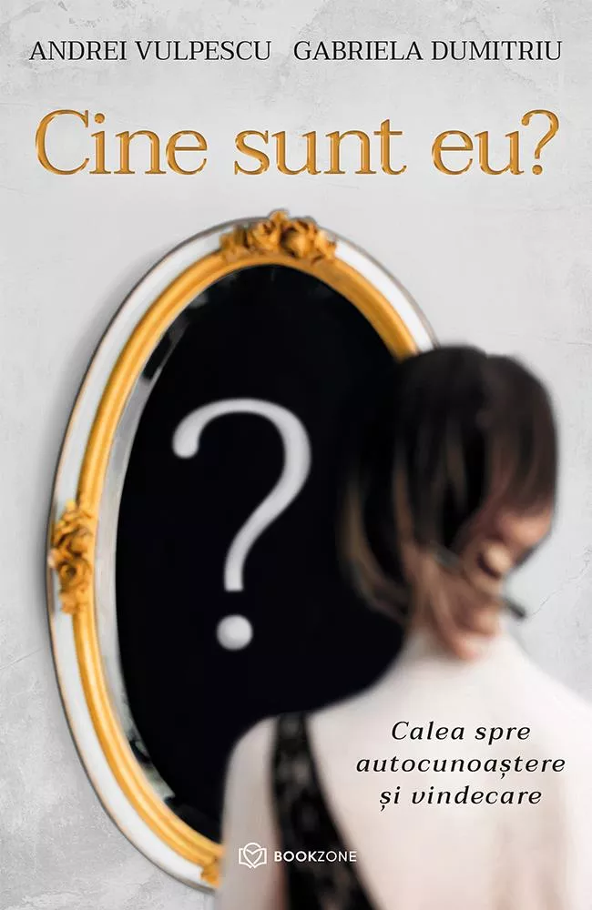 Cine sunt eu? Calea spre autocunoastere si vindecare (resigilat)