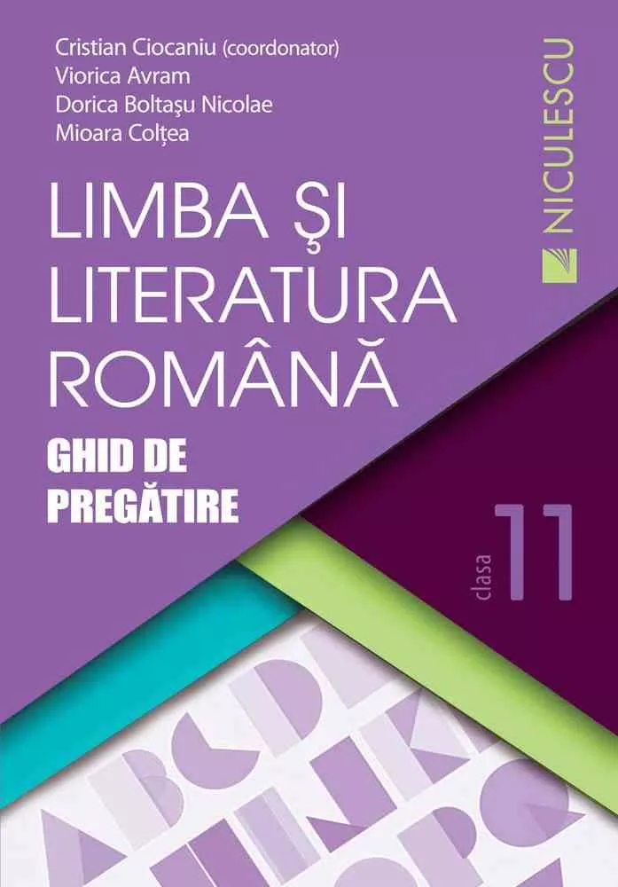 Limba si literatura romana clasa a XI-a. Ghid de pregatire (Ciocaniu)