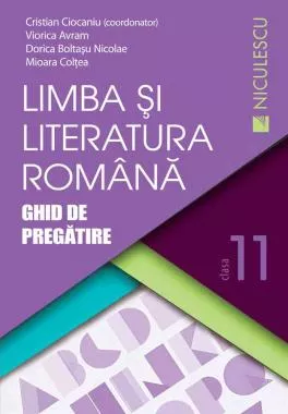 Limba şi literatura română clasa a XI-a. Ghid de pregătire (Ciocaniu)