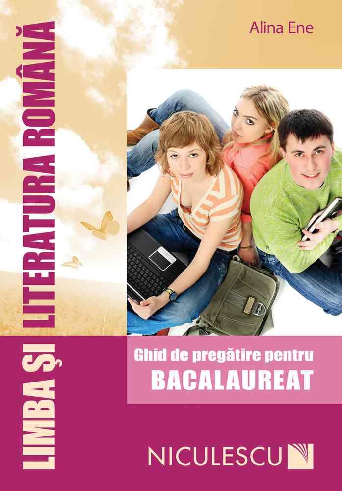Limba si literatura romana pentru Bacalaureat. Ghid de pregatire (Ene)