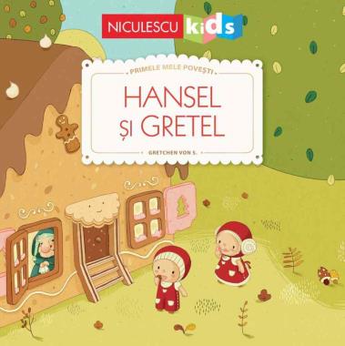 Hansel și Gretel (Seria Primele mele povești)