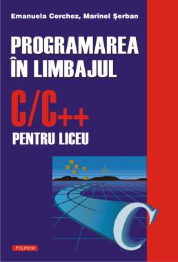 Programarea in C/C++ Vol. I