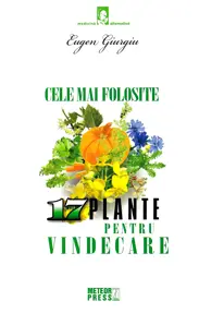 Cele mai folosite 17 plante pentru vindecare