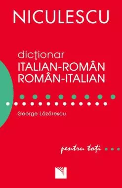 Dicţionar italian-român/român-italian pentru toţi (50.000 de cuvinte şi expresii)