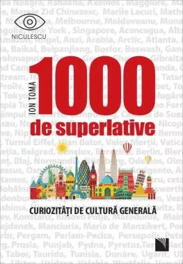 1000 de superlative și curiozități de cultură generală
