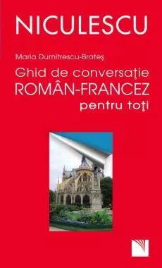 Ghid de conversaţie român-francez pentru toţi