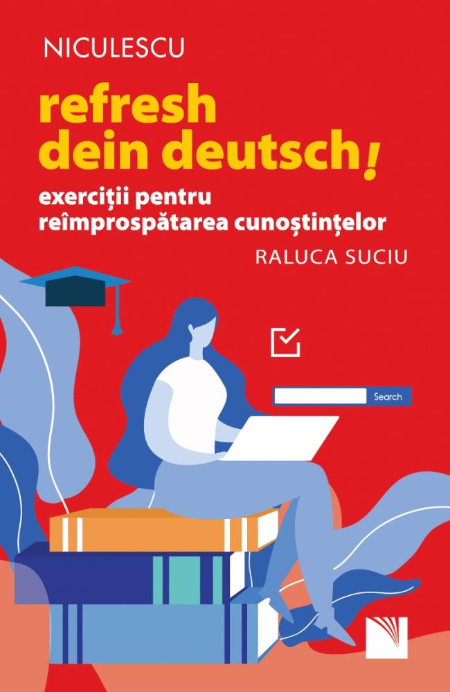 Refresh dein Deutsch! Exercitii pentru reimprospatarea cunostintelor.