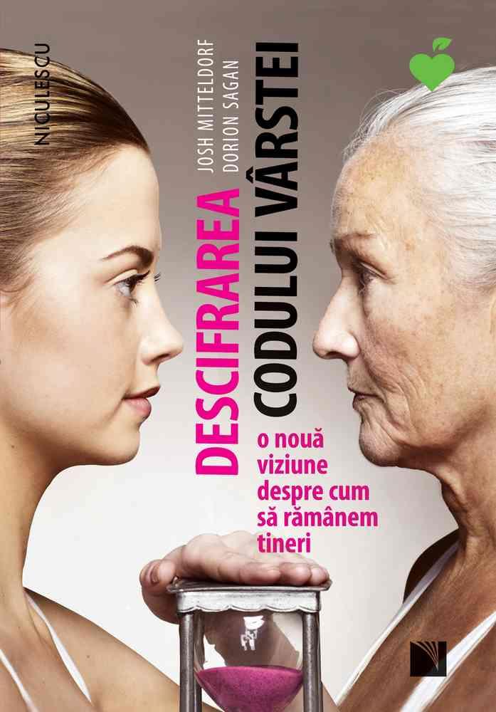 Descifrarea codului varstei. O noua viziune despre cum sa ramanem tineri