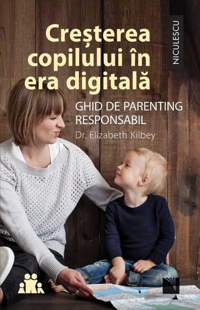 Cresterea copilului in era digitala. Ghid de parenting responsabil