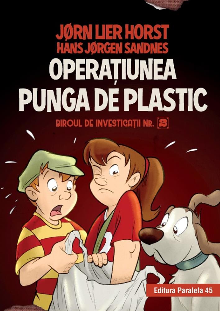 Biroul de investigatii nr. 2. Operatiunea Punga de plastic.