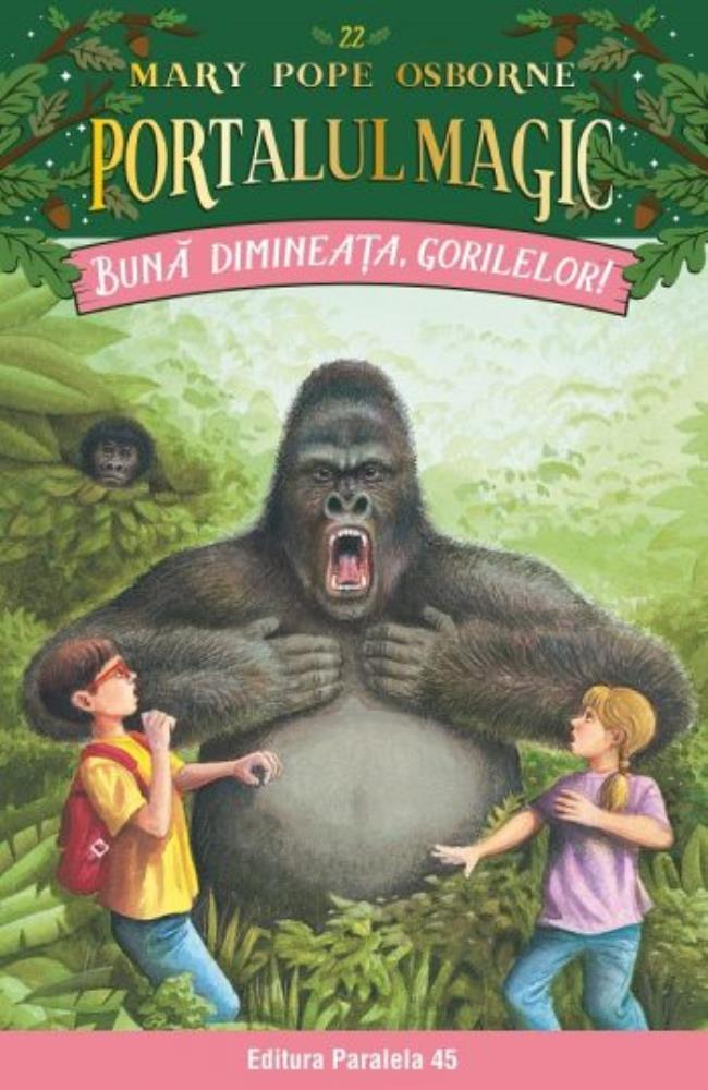Buna dimineata, gorilelor! Portalul Magic nr. 22