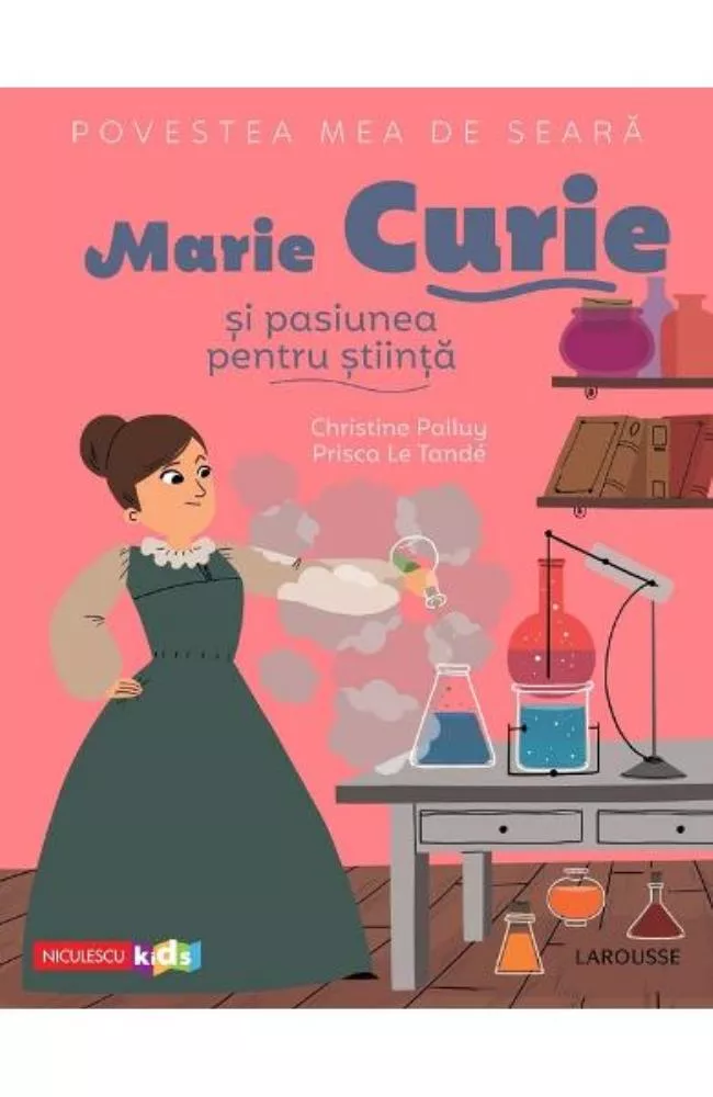 Povestea mea de seara: Marie Curie si pasiunea pentru stiinta