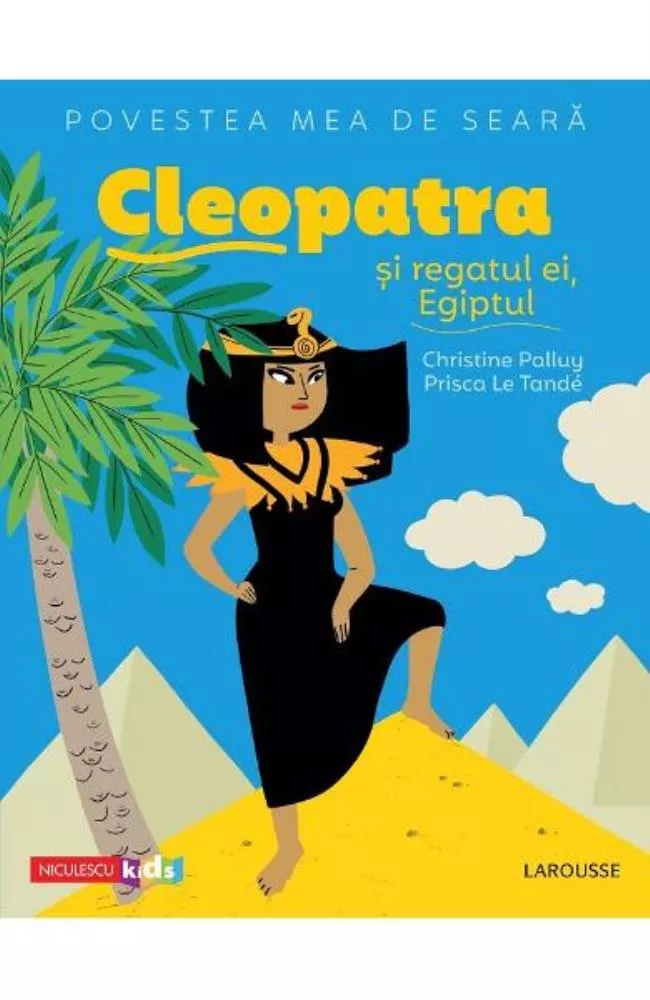 Povestea mea de seara: Cleopatra si regatul ei, Egiptul