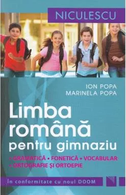 Limba romana pentru gimnaziu. Gramatica, fonetica, vocabular, ortografie
