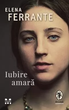 Iubire amara - Elena Ferrante