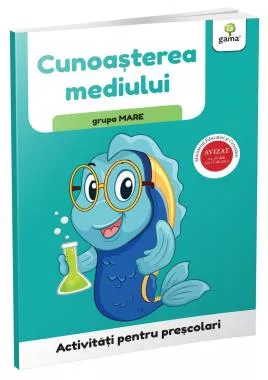 Cunoașterea mediului • grupa mare