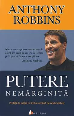 Putere nemarginita. Noua stiinta a implinirii personale (resigilat)