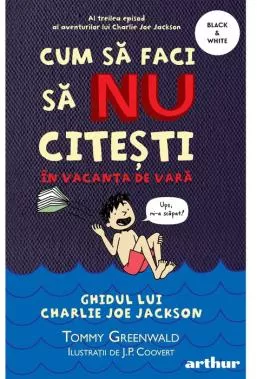 Cum să faci să NU citești în vacanța de vară: Ghidul lui Charlie Joe Jackson Vol.3