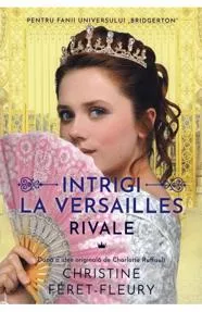 Rivale Vol. 1 Intrigi la Versailles
