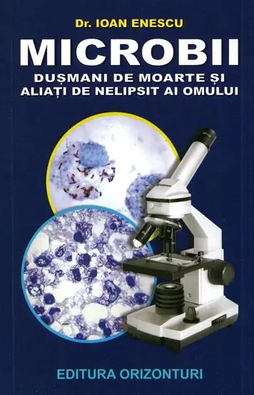 Microbii - dusmani de moare si aliati de nelipsit ai omului