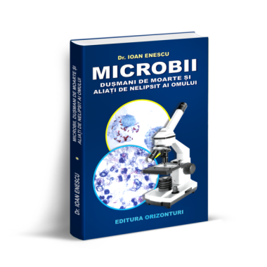 Microbii - dușmani de moare și aliați de nelipsit ai omului