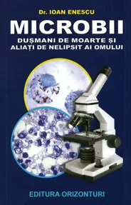 Microbii - dușmani de moare și aliați de nelipsit ai omului