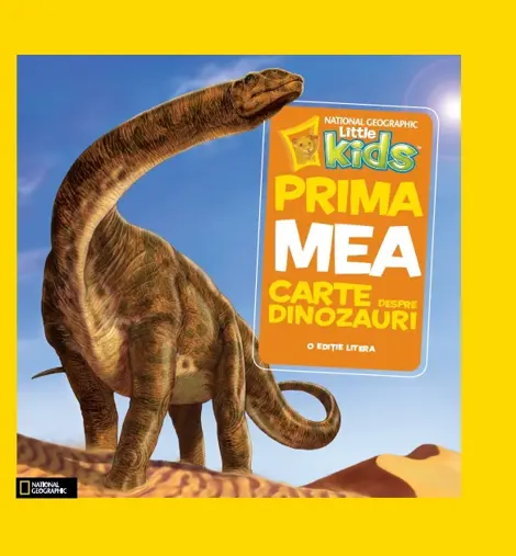 Prima mea carte despre dinozauri - National Geographic little kids