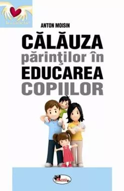 Calauza parintilor in educarea copiilor (resigilat)