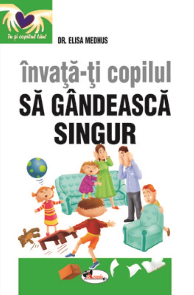 Invata-ti copilul sa gandeasca singur (resigilat)