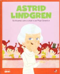 Micii mei eroi. Astrid Lindgren