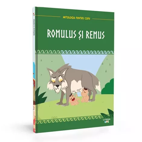 Mitologia pentru copii. Romulus si Remus