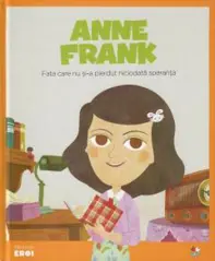 Micii mei eroi. Anne Frank