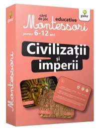 Civilizatii si imperii. Carti de joc Montessori pentru 6-12 ani