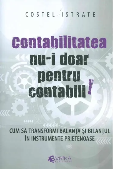 Contabilitatea nu-i doar pentru contabili