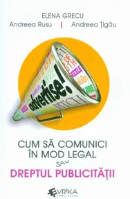 Cum sa comunici in mod legal sau Dreptul publicitatii