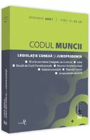 Codul muncii, legislatie conexa si jurisprudenta: Ianuarie 2021