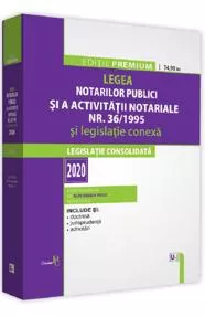 Legea notarilor publici si a activitatii notariale nr. 36/1995 si legislatie conexa 2020
